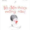[Tải ebook] Bỏ Điện Thoại Xuống Nào! PDF