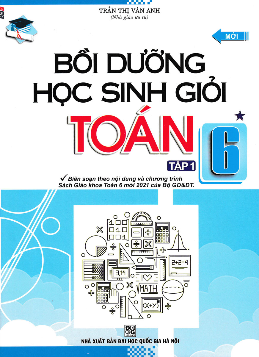 Bồi Dưỡng Học Sinh Giỏi Toán 6 Tập 1 (Theo Chương Trình Sách Giáo Khoa Toán 6 Mới 2021 Của Bộ GD&ĐT)