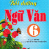 [Tải ebook] Bồi Dưỡng Ngữ Văn 6 (Bám Sát SGK Kết Nối Tri Thức Với Cuộc Sống) PDF