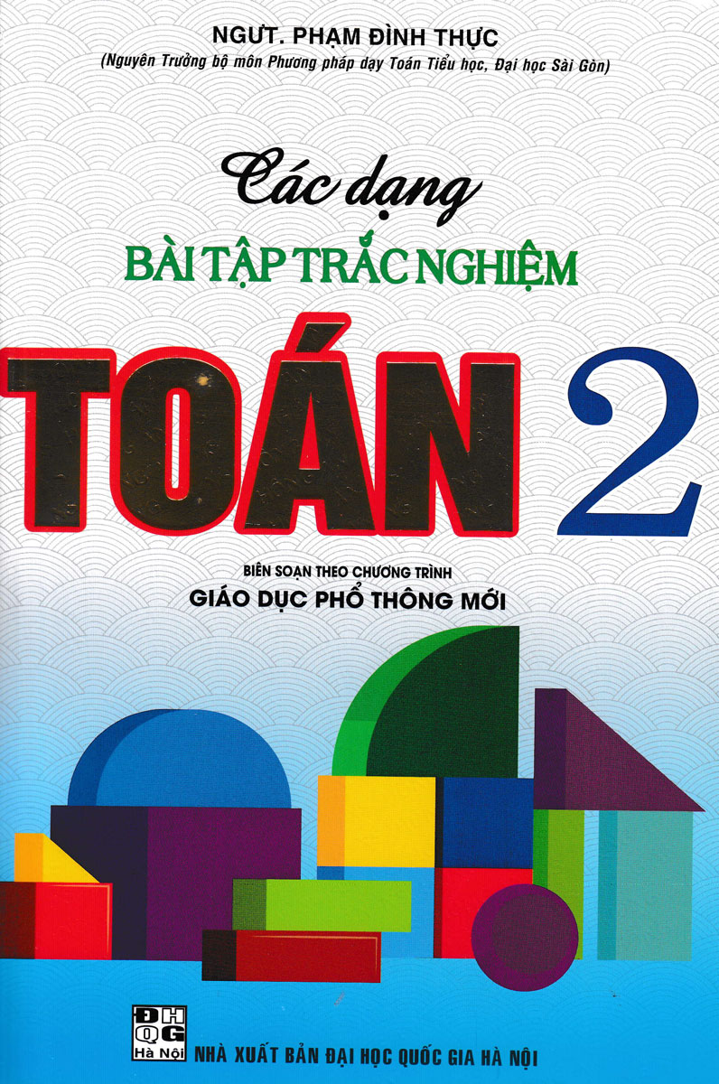 Các Dạng Bài Tập Trắc Nghiệm Toán 2 (Biên Soạn Theo Chương Trình Mới)