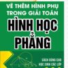 [Tải ebook] Cẩm Nang Vẽ Thêm Hình Phụ Trong Giải Toán Hình Học Phẳng (Bản Bìa Cứng) PDF