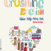 [Tải ebook] Crushing English – Giao Tiếp Tiếng Anh Không Hề Khó PDF