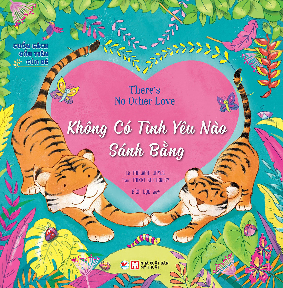 Cuốn Sách Đầu Tiên Của Bé - There's No Other Love - Không Có Tình Yêu Nào Sánh Bằng