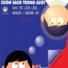 [Tải ebook] Cuốn Sách Trong Suốt – Lật! Lật! Lật! Bí Mật Ở Đằng Sau – Khi Tớ Lớn Lên… – When I Grow Up… PDF
