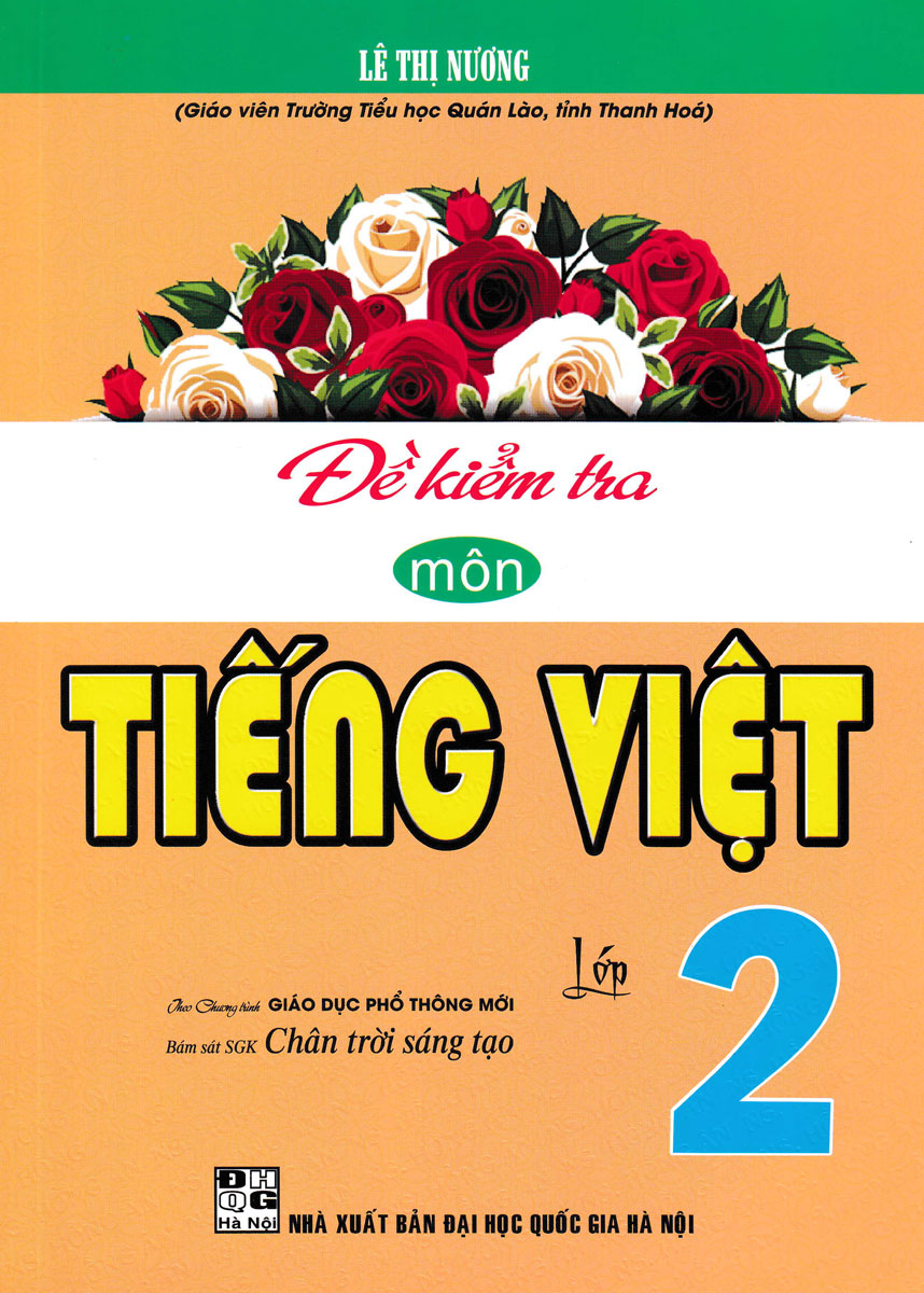 Đề Kiểm Tra Môn Tiếng Việt Lớp 2 (Bám Sát SGK Chân Trời Sáng Tạo)