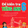 [Tải ebook] Đề Kiểm Tra Tiếng Anh 6 (Bám Sát SGK Kết Nối Tri Thức Với Cuộc Sống) PDF
