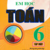 [Tải ebook] Em Học Toán 6 – Tập 1 (Theo Chương Trình Giáo Dục Phổ Thông Mới) PDF