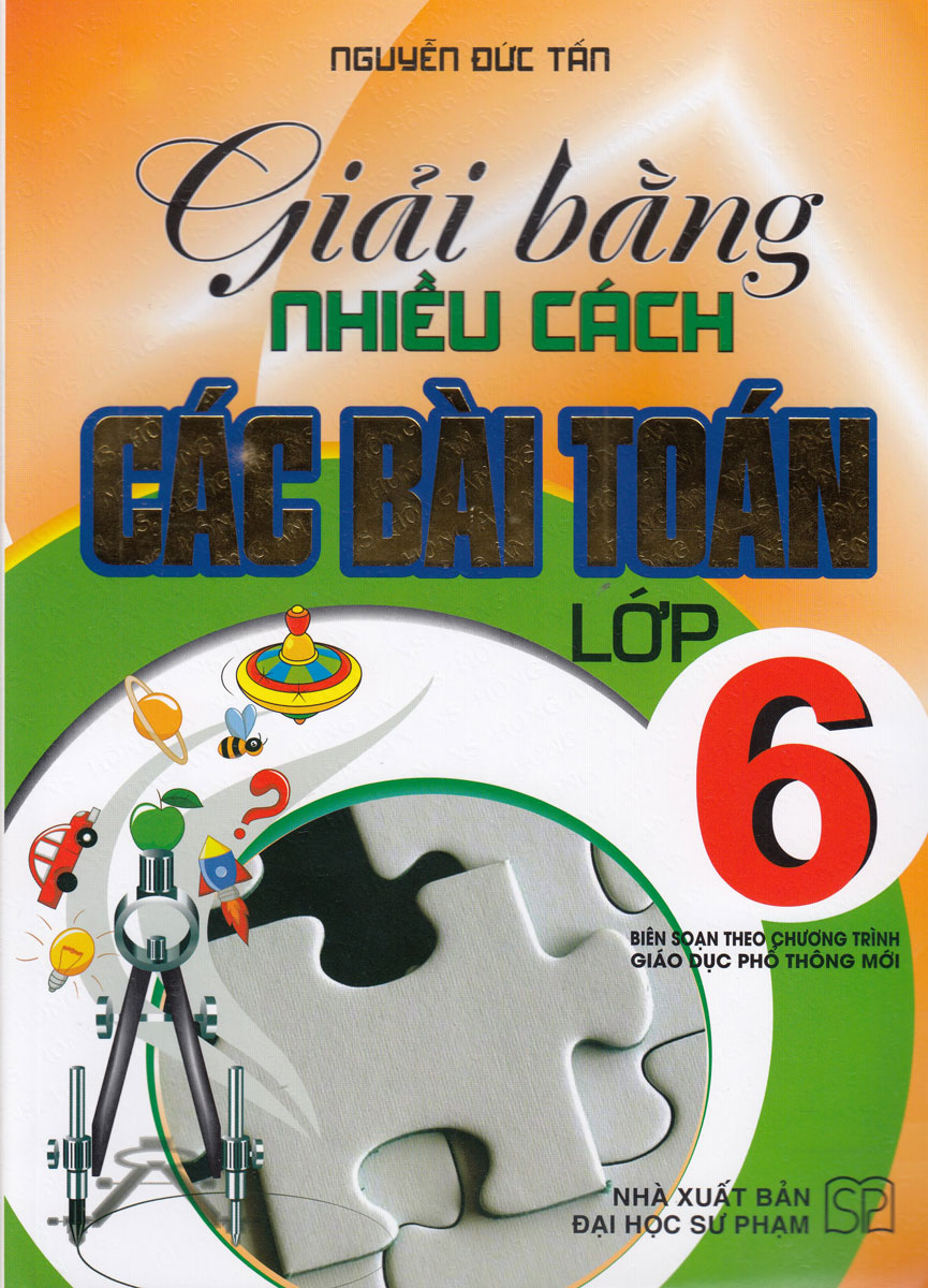 Giải Bằng Nhiều Cách Các Bài Toán Lớp 6 ( Chương Trình Giáo Dục Phổ Thông Mới)