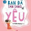 [Tải ebook] Giáo Dục Giới Tính Dành Cho Học Sinh Trung Học Phổ Thông – Bạn Đã Sẵn Sàng Để Yêu? PDF