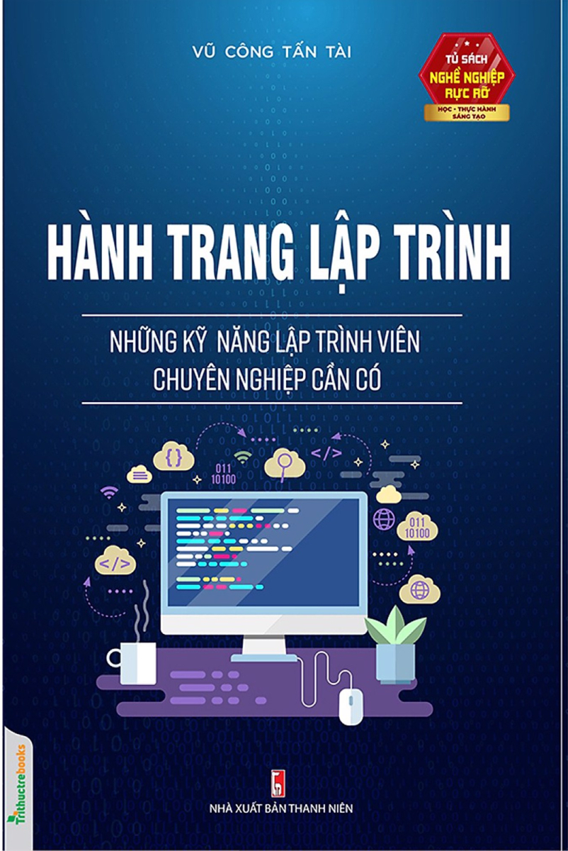 Hành Trang Lập Trình - Những Kỹ Năng Lập Trình Viên Chuyên Nghiệp Cần Có