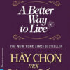 [Tải ebook] Hãy Chọn Một Cách Sống – A Better Way To Live PDF