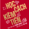 [Tải ebook] Học Cách Kiếm Tiền PDF