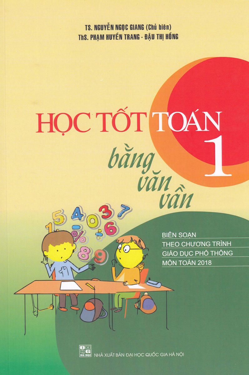 Học Tốt Toán 1 Bằng Văn Vần - Biên Soạn Theo Chương Trình Giáo Dục Phổ Thông Môn Toán 2018