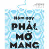 [Tải ebook] Hôm Nay Phải Mở Mang – Bản Đặc Biệt (Có Chữ Ký Và Lời Đề Tặng Của Tác Giả + Tặng Kèm Postcard) PDF