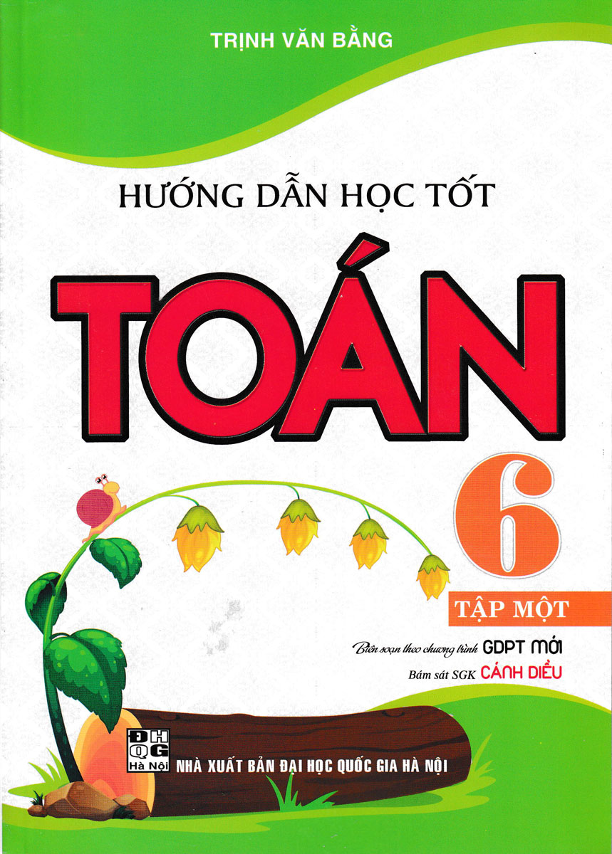 Hướng Dẫn Học Tốt Toán 6 - Tập 1 (Bám Sát SGK Cánh Diều)