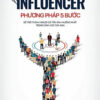 [Tải ebook] Influencer – Phương Pháp 5 Bước Để Trở Thành Người Có Tầm Ảnh Hưởng Nhất Trong Lĩnh Vực Của Bạn PDF