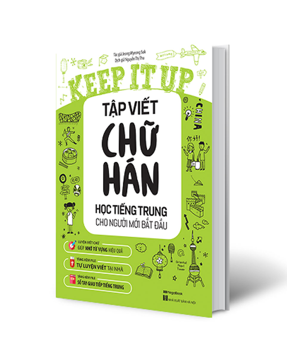 Keep It Up Tập Viết Chữ Hán – Học Tiếng Trung Cho Người Mới Bắt Đầu