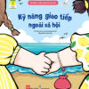 [Tải ebook] Kỹ Năng Sống Đầu Đời Cho Bé – Kỹ Năng Giao Tiếp Ngoài Xã Hội PDF