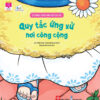 [Tải ebook] Kỹ Năng Sống Đầu Đời Cho Bé – Quy Tắc Ứng Xử Nơi Công Cộng PDF