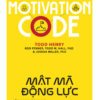 [Tải ebook] Mật Mã Động Lực – Cẩm Nang Kích Hoạt Niềm Cảm Hứng Trong Công Việc PDF