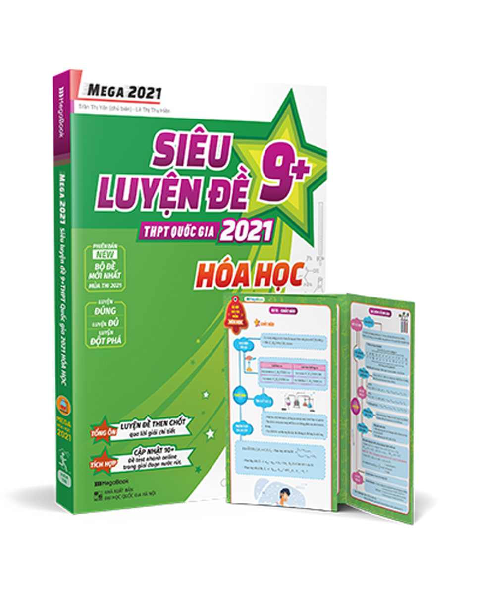 Mega 2021 - Siêu Luyện Đề 9+ THPT Quốc Gia 2021 Hóa Học