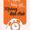 [Tải ebook] Ngay Bây Giờ Không Đợi Chờ PDF