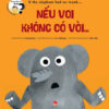[Tải ebook] Những Đứa Trẻ Tò Mò – Nếu Voi Không Có Vòi (Song Ngữ Việt – Anh) PDF