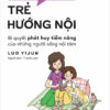 [Tải ebook] Nuôi Dạy Trẻ Hướng Nội – Bí Quyết Phát Huy Tiềm Năng Của Những Người Sống Nội Tâm PDF