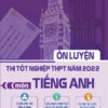 [Tải ebook] Ôn Luyện Thi Tốt Nghiệp THPT Năm 2022 – Môn Tiếng Anh PDF