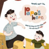 [Tải ebook] Papa’s Here – Nhật Ký Cùng Con Học Tiếng Anh Của Một Ông Bố Việt PDF