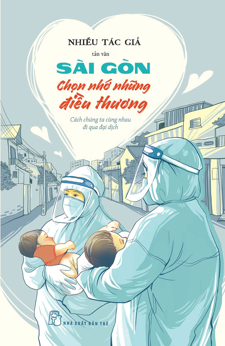 Sài Gòn Chọn Nhớ Những Điều Thương - Cách Chúng Ta Cùng Nhau Đi Qua Đại Dịch