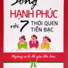 [Tải ebook] Sống Hạnh Phúc Với 7 Thói Quen Tiền Bạc – Ngừng So Bì Để Yêu Đời Hơn PDF