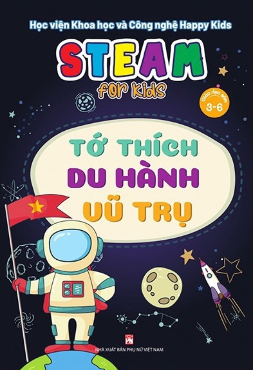 Steam For Kids - Tớ Thích Du Hành Vũ Trụ (3-6 Tuổi)