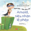 [Tải ebook] Super Kids – Siêu Nhân Nhí – Arnold, Siêu Nhân Lễ Phép PDF