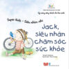 [Tải ebook] Super Kids – Siêu Nhân Nhí – Jack, Siêu Nhân Chăm Sóc Sức Khỏe PDF