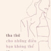 [Tải ebook] Tha Thứ Cho Những Điều Bạn Không Thể Lãng Quên PDF
