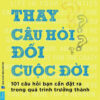 [Tải ebook] Thay Câu Hỏi – Đổi Cuộc Đời PDF