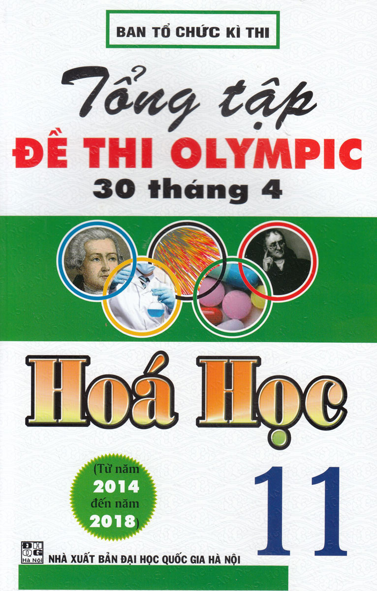 Tổng Tập Đề Thi Olympic 30 Tháng 4 Hoá Học 11 (Từ 2014 Đến 2018)