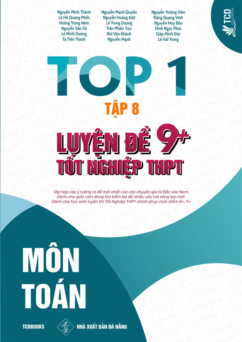 Top 1 Luyện Đề 9+ Tốt Nghiệp THPT - Môn Toán - Tập 8 ( Bản Đặt Biệt Bìa Cứng )