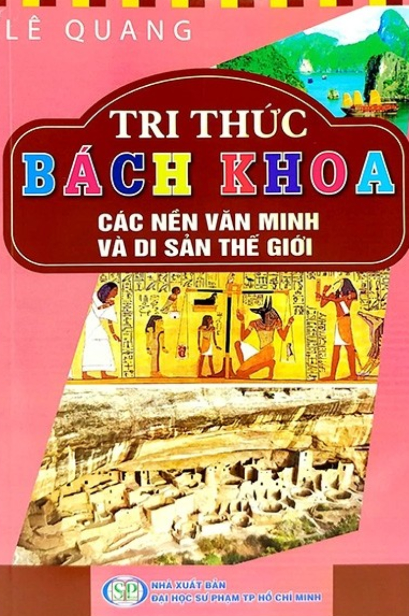 Tri Thức Bách Khoa - Các Nền Văn Minh Và Di Sản Thế Giới