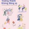 [Tải ebook] Trưởng Thành Không Đáng Sợ PDF