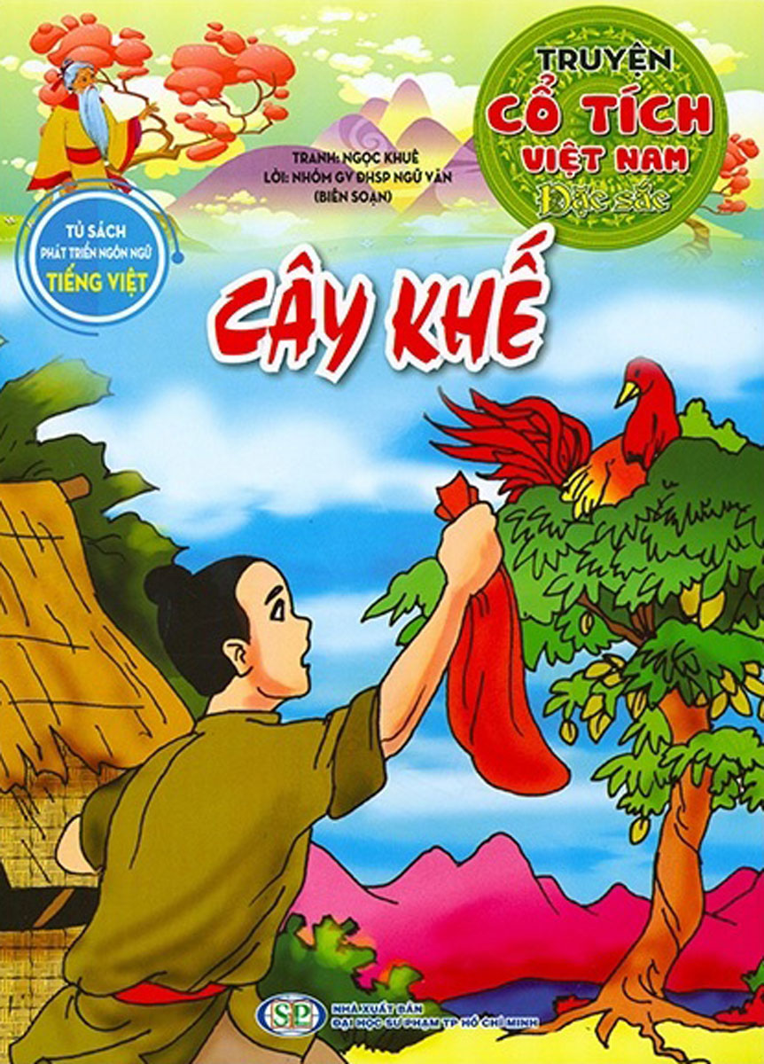 Truyện Cổ Tích Việt Nam Đặc Sắc - Cây Khế (Tủ Sách Phát Triển Ngôn Ngữ Tiếng Việt)