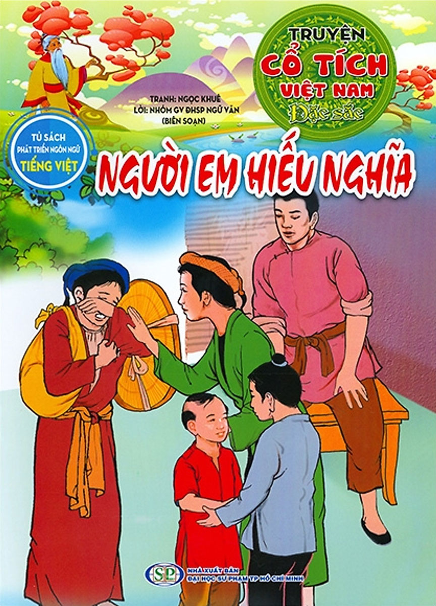 Truyện Cổ Tích Việt Nam Đặc Sắc - Người Em Hiếu Nghĩa (Tủ Sách Phát Triển Ngôn Ngữ Tiếng Việt)