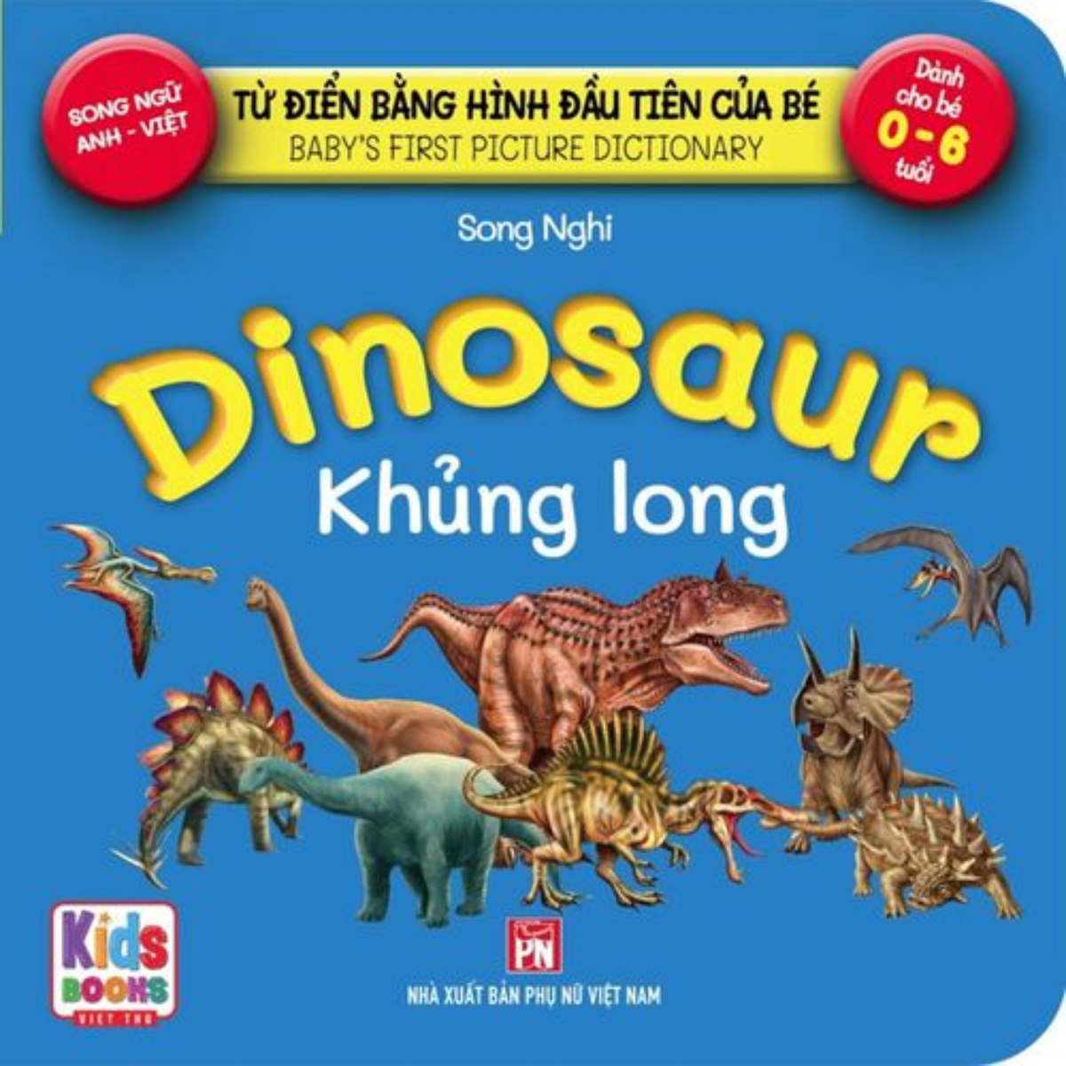 Từ Điển Bằng Hình Đầu Tiên Của Bé - Dinosaur - Khủng Long (Song Ngữ Anh-Việt)