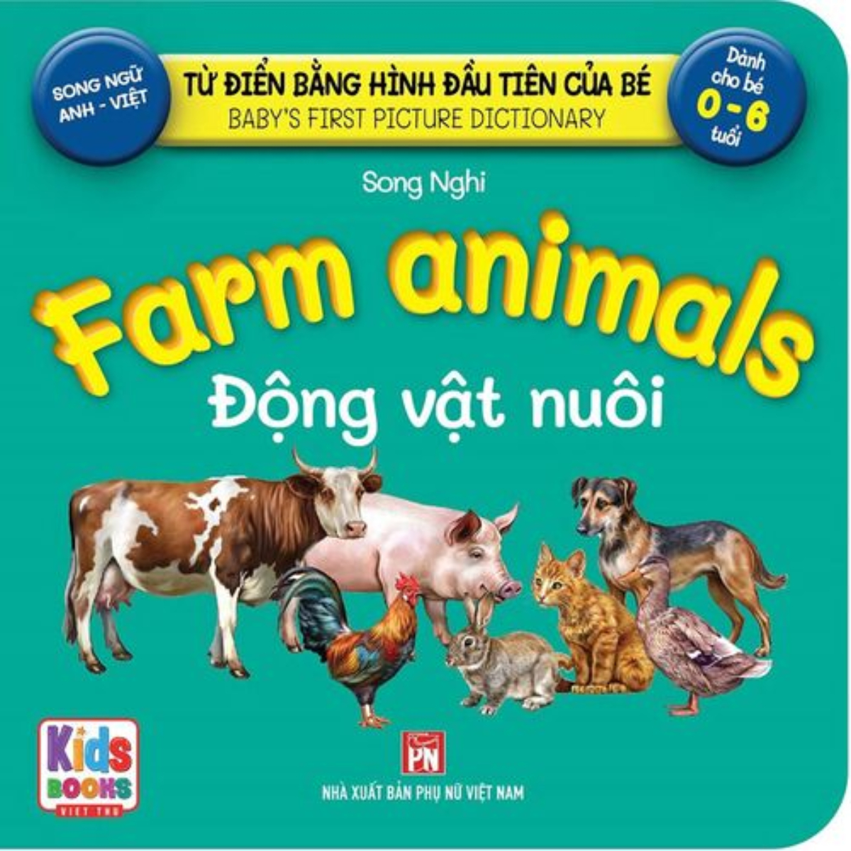 Từ Điển Bằng Hình Đầu Tiên Của Bé - Farm Animals - Động Vật Nuôi (Song Ngữ Anh-Việt)
