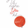 [Tải ebook] Về Nghe Yêu Kể PDF
