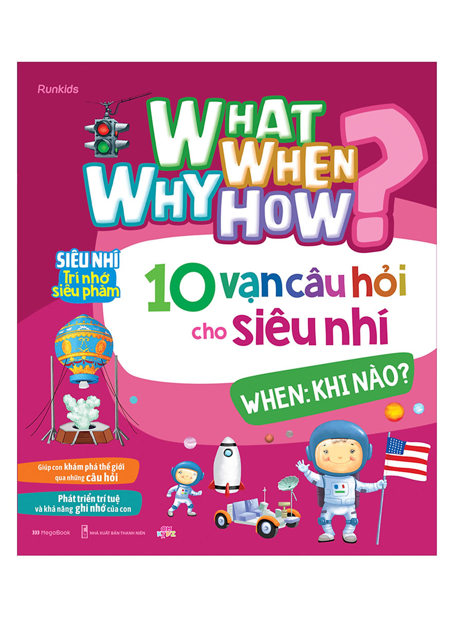 What Why When How - 10 Vạn Câu Hỏi Cho Siêu Nhí - When: Khi Nào?