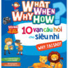 [Tải ebook] What Why When How – 10 Vạn Câu Hỏi Cho Siêu Nhí – Why: Tại Sao? PDF
