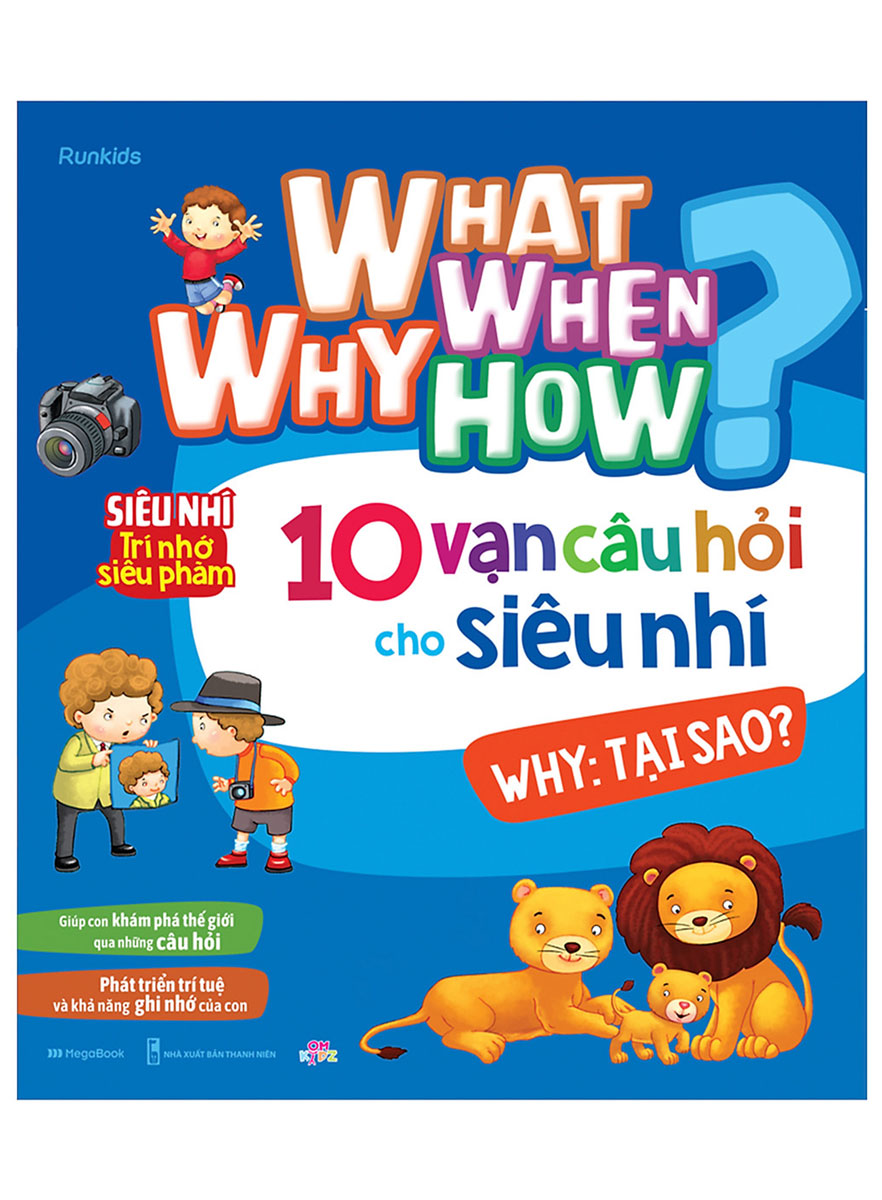 What Why When How - 10 Vạn Câu Hỏi Cho Siêu Nhí - Why: Tại Sao?