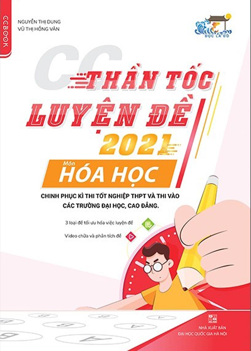 Thần Tốc Luyện Đề 2021 Môn Hóa Học Chinh Phục Kỳ Thi Tốt Nghiệp THPT Và Thi Vào Các Trường Đại Học, Cao Đẳng